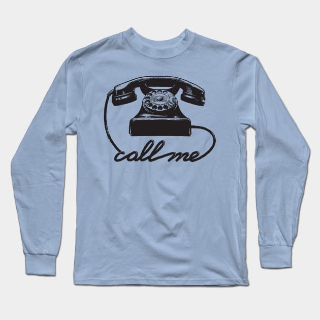 Call me Long Sleeve T-Shirt by StefanAlfonso